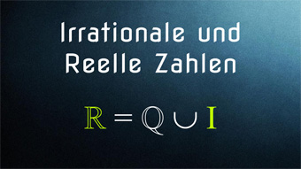 Lektion G22: Irrationale Zahlen, Reelle Zahlen