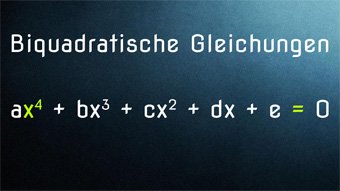 Biquadratische Gleichungen - Substitution