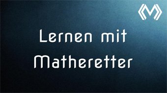 Tutorial - Wie lernt man mit Matheretter?