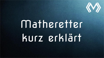 Intro: Matheretter kurz erklärt